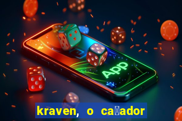 kraven, o ca莽ador filme completo dublado download